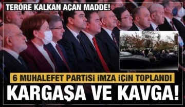 6 muhalefet parti lideri imzayı attı! Kavga ve kargaşa g&uuml;ndem oldu