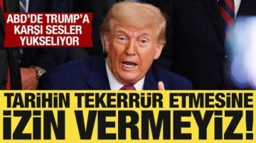 ABD'de Trump'a tepkiler büyüyor: Tarihin tekerrür etmesine izin veremeyiz