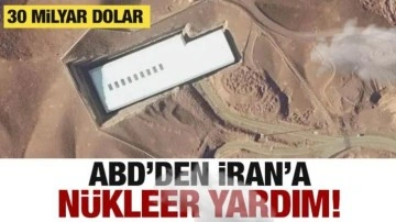 ABD'den İran'a 30 milyar dolarlık nükleer yardım!
