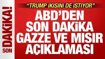 ABD'den son dakika Gazze ve Mısır açıklaması! "Trump ikisini de istiyor"