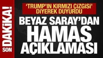 ABD'den son dakika Hamas açıklaması! 'Trump'ın kırmızı çizgisi' deyip duyurdu