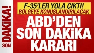 ABD'den son dakika kararı! F-35 savaş uçakları yola çıktı! Bölgeye konuşlandırılacak