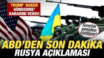 ABD'den son dakika Rusya açıklaması! Sınır yeniden çiziliyor! Trump, asker gönderecek mi?