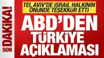 ABD'den son dakika Türkiye açıklaması! Tel Aviv'de kalabalığın önünde teşekkür etti