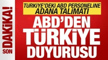 ABD'den son dakika Türkiye duyurusu! ABD personeline Adana uyarısı! Talimat verildi...