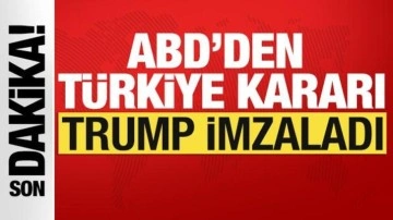 ABD'den Türkiye kararı! Trump onayladı