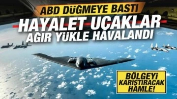 ABD resmen düğmeye bastı! Bölgeyi karıştıracak hamle: B-2'ler ağır yükle havalandı