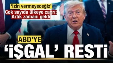 ABD'ye 'İşgal' resti! Asla izin vermeyeceğiz! Artık zamanı geldi