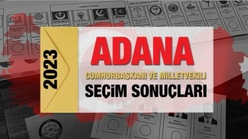 Adana se&ccedil;im sonu&ccedil;ları 2023! AK Parti, CHP, MHP, İYİ Parti, TİP ve Yeşil Sol Parti oy oranları
