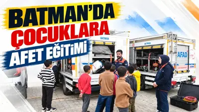 Batman’da çocuklara afet eğitimi