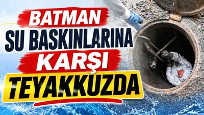 Batman su baskınlarına karşı teyakkuzda