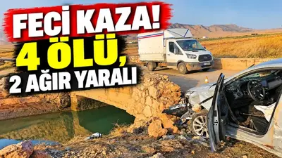 Feci kaza! 4 ölü, 2 ağır yaralı