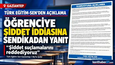 Türk Eğitim-Sen’den Gaziantep’teki öğrenciye şiddet iddiasına açıklama