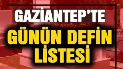 Gaziantep’te 17 Ekim 2026 tarihinde Defin Listesi !