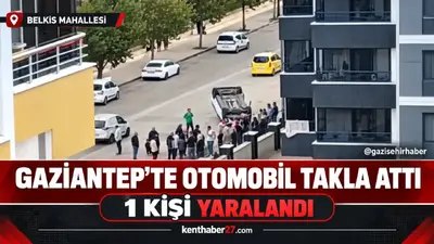 Gaziantep’te otomobil takla attı: 1 yaralı
