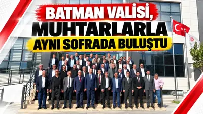 Batman Valisi, muhtarlarla aynı sofrada buluştu