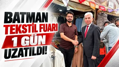 Batman Tekstil Fuarı 1 gün uzatıldı!