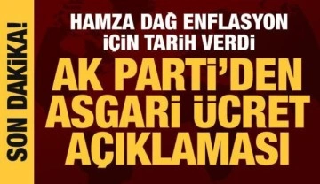 AK Parti Genel Başkan Yardımcısı Hamza Dağ'dan asgari &uuml;cret a&ccedil;ıklaması