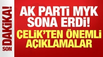 AK Parti MYK toplantısı sona erdi! Ömer Çelik'ten önemli açıklamalar