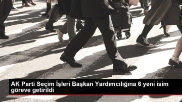 AK Parti Se&ccedil;im İşleri Başkan Yardımcılığına 6 yeni isim g&ouml;reve getirildi