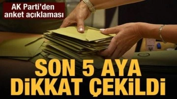 AK Parti'den anket a&ccedil;ıklaması: Son 5 ayda oylarımız y&uuml;kseldi