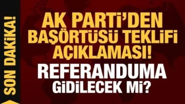 AK Parti'den baş&ouml;rt&uuml;s&uuml; teklifi a&ccedil;ıklaması!