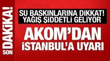 AKOM'dan İstanbullulara uyarı: Su baskınlarına dikkat! Şiddetli geliyor