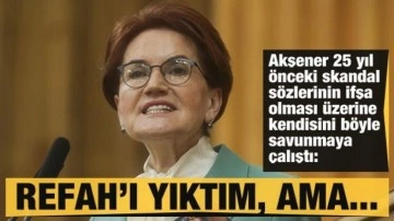 Akşener'den 25 sene &ouml;nceki 'iktidar yıkma' s&ouml;zlerine a&ccedil;ıklama: Yıktım ama...
