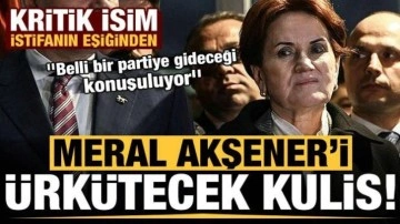 Akşener'i &uuml;rk&uuml;tecek kulis! Kritik isim istifanın eşiğinde, belli bir partiye gidecek...