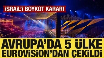 Avrupa'da 5 ülke Eurovision'dan çekildi: İsrail'i boykot kararı!