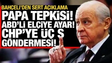 Bahçeli'den Papa ziyaretine ve ABD'li elçinin Ruhban Okulu açıklamasına tepki