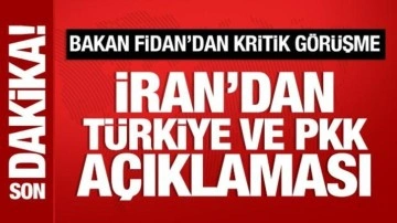 Bakan Fidan'dan kritik görüşme: İran'dan Türkiye ve PKK açıklaması