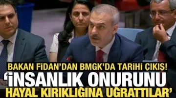 Bakan Fidan'dan sert çıkış: "BMGK insanlık onurunu hayal kırıklığına uğrattı"