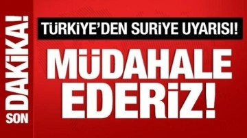 Bakan Fidan'dan Suriye uyarısı: Müdahale ederiz!