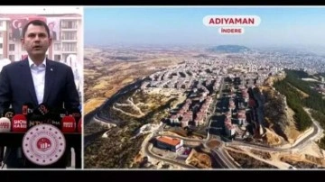 Bakan Kurum: Adıyaman'da 350 bin deprem konutu tamamlandı!
