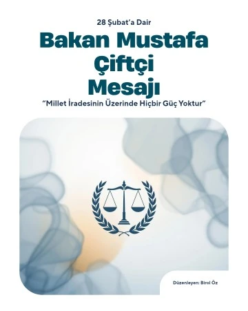 Bakan Mustafa &Ccedil;ift&ccedil;i&rsquo;den 28 Şubat Mesajı: &ldquo;Millet İradesinin &Uuml;zerinde Hi&ccedil;bir G&uuml;&ccedil; Yoktur&rdquo;