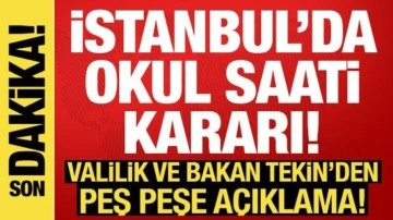 Bakan Tekin açıkladı! İstanbul'da 'okul saati' kararı!