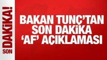 Bakan Tunç'tan açıklama: Kovid düzenlemesi bir af değildir