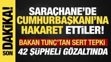 Bakan Tunç'tan Cumhurbaşkanı'na hakaret eylemlerine sert tepki!