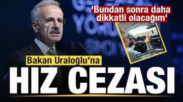 Bakan Uraloğlu'na ceza! 'Bundan sonra daha dikkatli olacağım'