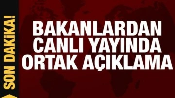 Bakanlardan canlı yayında son dakika a&ccedil;ıklamaları