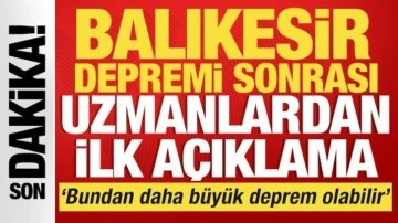 Balıkesir depremi sonrası uzmanlardan ilk açıklamalar geldi