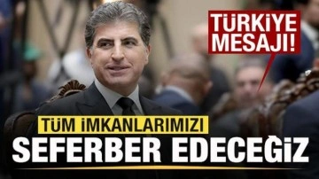 Barzani'den Türkiye mesajı: Tüm imkanlarımızı seferber edeceğiz! Gerçekçi olmalıyız