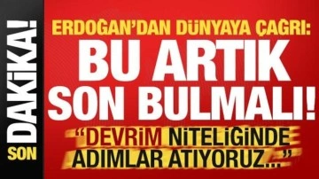 Başkan Erdoğan'dan son dakika açıklamaları! Dünyaya çağrı yaptı: Artık son bulmalı...