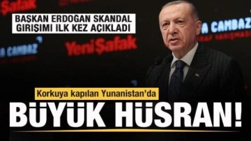 Başkan Erdoğan ilk kez a&ccedil;ıkladı! Korkuya kapılan Yunanistan'dan skandal hamle!
