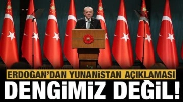 Başkan Erdoğan: Yunanistan dengimiz olmadığı i&ccedil;in muhatabımız da değildir