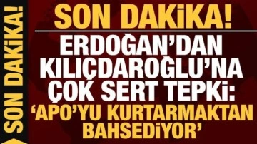 Başkan Erdoğan'dan Kılı&ccedil;daroğlu'na &ccedil;ok sert tepki: Apo'yu kurtarmaktan bahsediyor