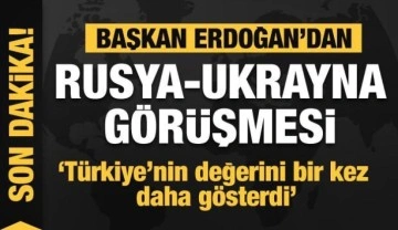 Başkan Erdoğan'dan son dakika Ukrayna-Rusya g&ouml;r&uuml;şmesi