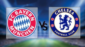 Bayern Münih - Chelsea maçı hangi kanalda, saat kaçta?