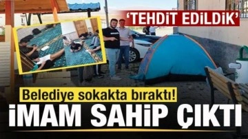 Belediye sokakta bıraktı! İmam sahip çıktı